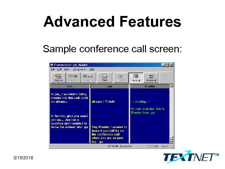 Advanced Features Sample conference call screen: 3/15/2018 