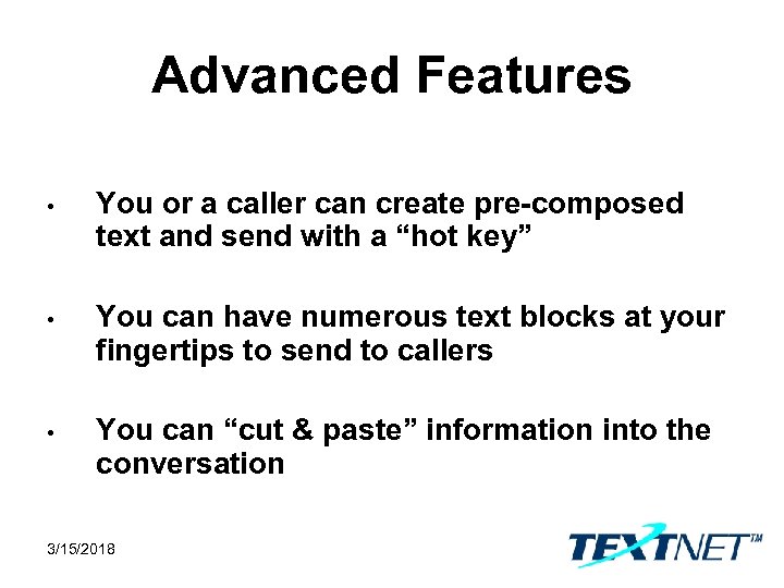 Advanced Features • You or a caller can create pre-composed text and send with