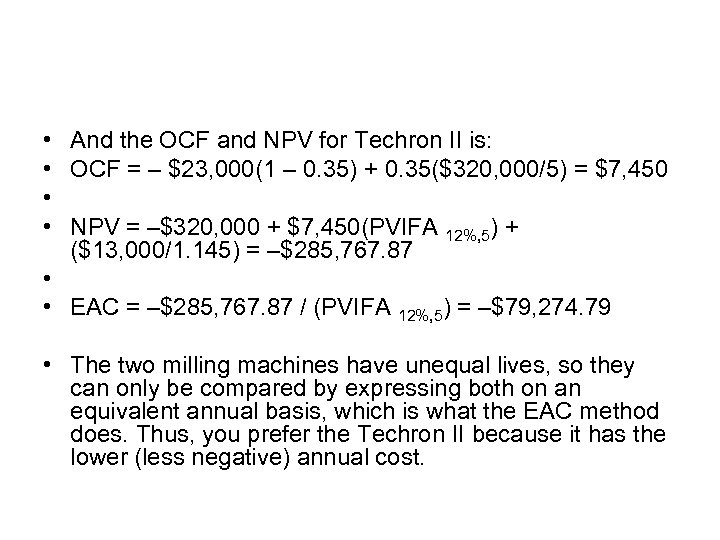  • And the OCF and NPV for Techron II is: • OCF =
