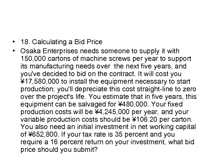  • 18. Calculating a Bid Price • Osaka Enterprises needs someone to supply