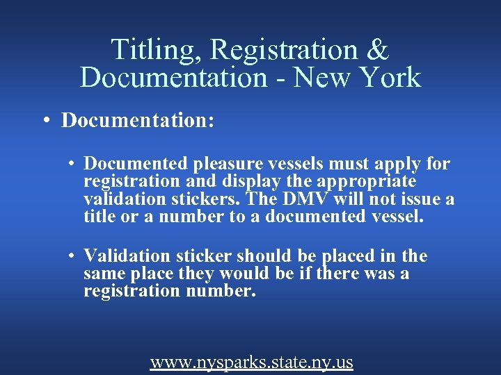 Titling, Registration & Documentation - New York • Documentation: • Documented pleasure vessels must