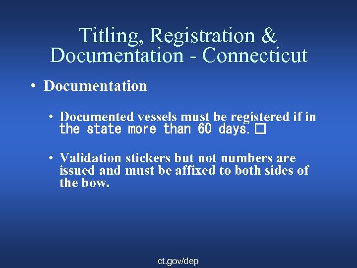 Titling, Registration & Documentation - Connecticut • Documentation • Documented vessels must be registered