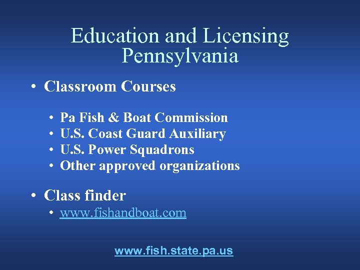 Education and Licensing Pennsylvania • Classroom Courses • • Pa Fish & Boat Commission