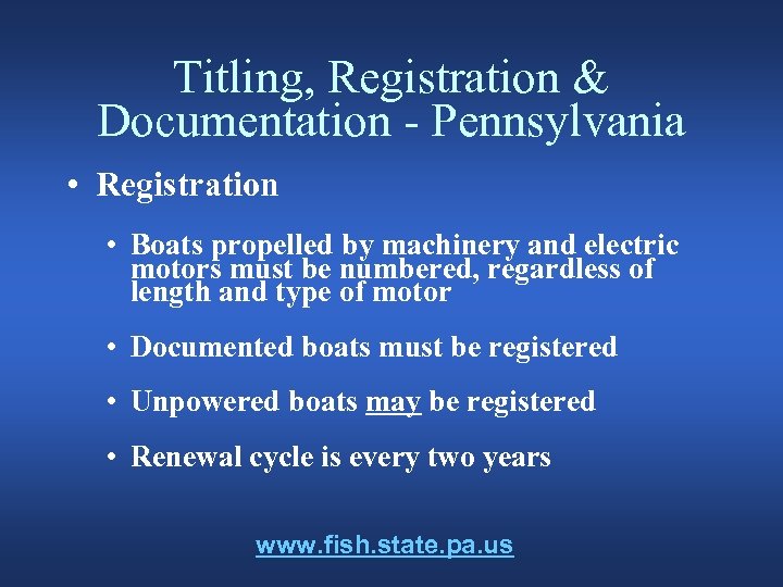 Titling, Registration & Documentation - Pennsylvania • Registration • Boats propelled by machinery and