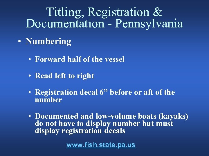 Titling, Registration & Documentation - Pennsylvania • Numbering • Forward half of the vessel