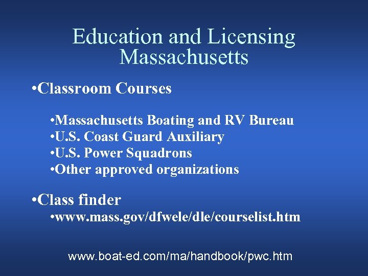 Education and Licensing Massachusetts • Classroom Courses • Massachusetts Boating and RV Bureau •