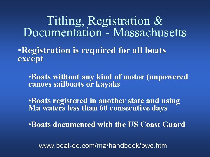 Titling, Registration & Documentation - Massachusetts • Registration is required for all boats except