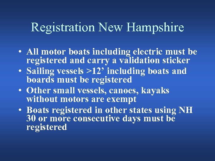 Registration New Hampshire • All motor boats including electric must be registered and carry