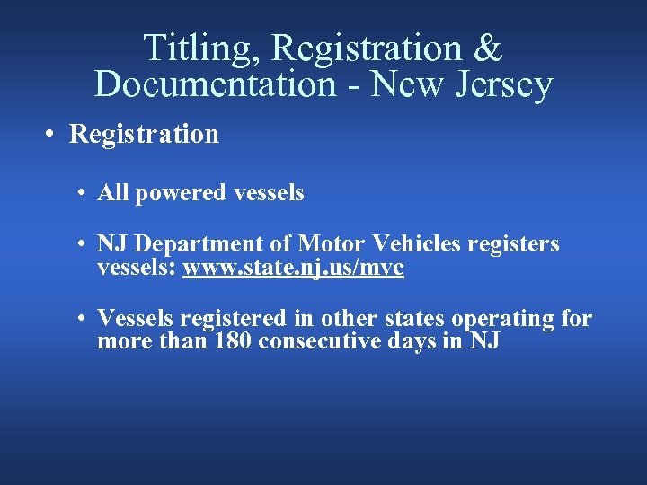 Titling, Registration & Documentation - New Jersey • Registration • All powered vessels •