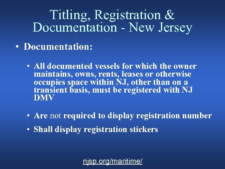 Titling, Registration & Documentation - New Jersey • Documentation: • All documented vessels for