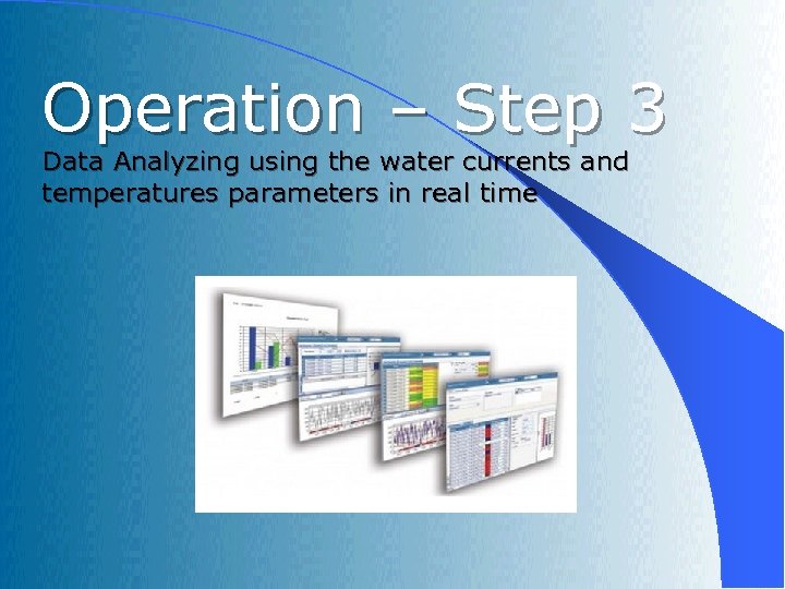 Operation – Step 3 Data Analyzing using the water currents and temperatures parameters in