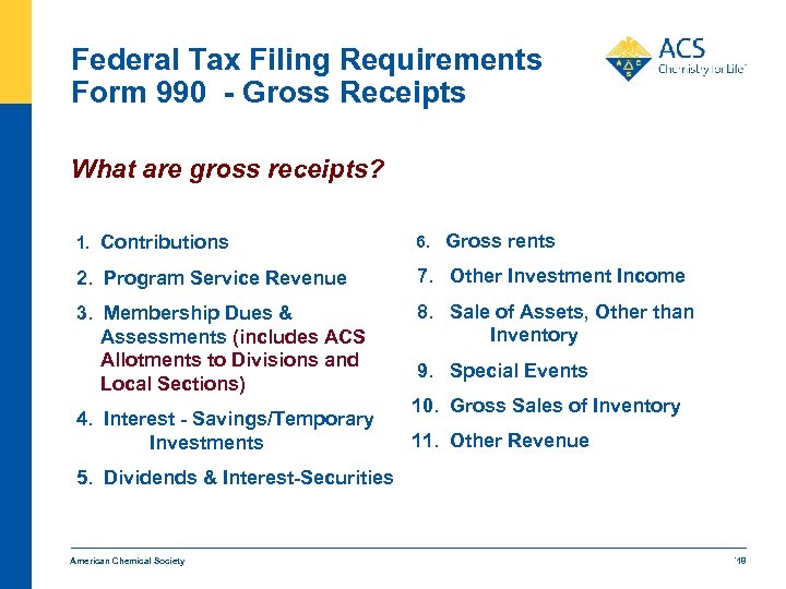 Federal Tax Filing Requirements Form 990 - Gross Receipts What are gross receipts? 1.