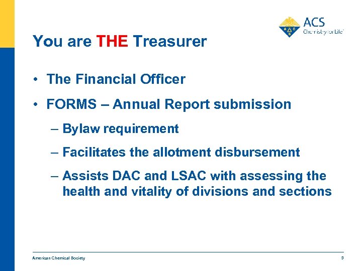 You are THE Treasurer • The Financial Officer • FORMS – Annual Report submission