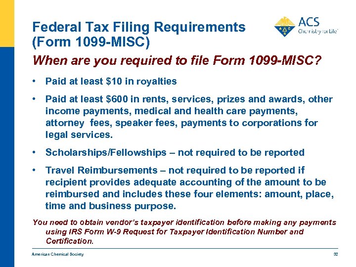 Federal Tax Filing Requirements (Form 1099 -MISC) When are you required to file Form