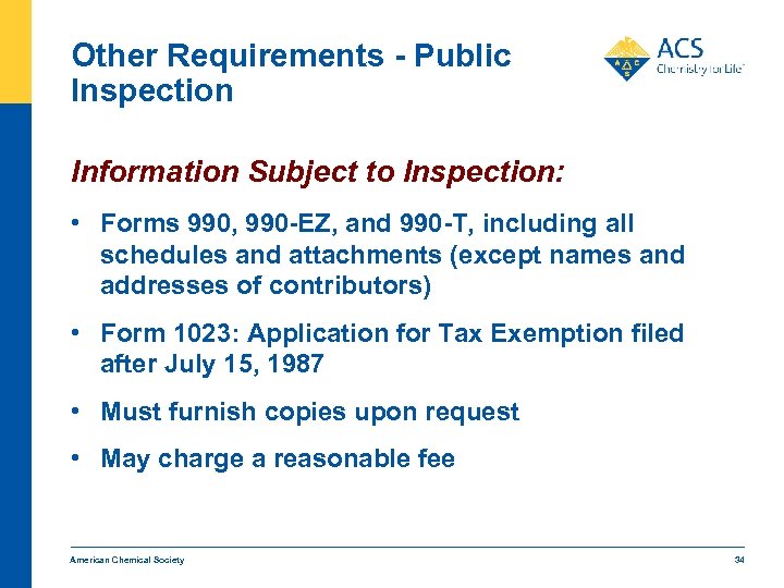 Other Requirements - Public Inspection Information Subject to Inspection: • Forms 990, 990 -EZ,