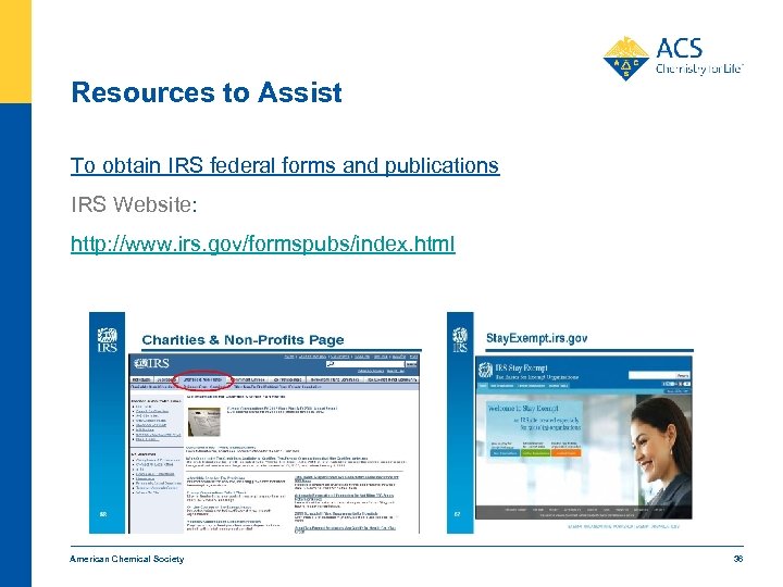 Resources to Assist To obtain IRS federal forms and publications IRS Website: http: //www.