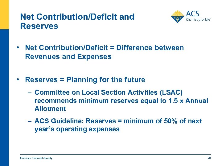 Net Contribution/Deficit and Reserves • Net Contribution/Deficit = Difference between Revenues and Expenses •