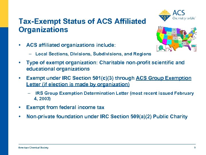 Tax-Exempt Status of ACS Affiliated Organizations • ACS affiliated organizations include: – Local Sections,