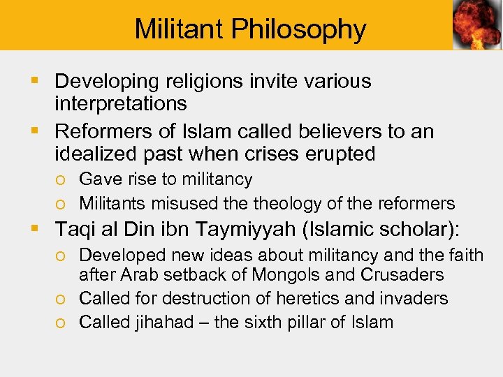 Militant Philosophy § Developing religions invite various interpretations § Reformers of Islam called believers