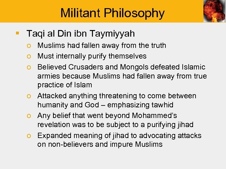Militant Philosophy § Taqi al Din ibn Taymiyyah o Muslims had fallen away from