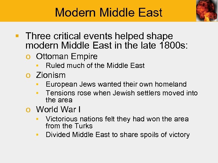 Modern Middle East § Three critical events helped shape modern Middle East in the