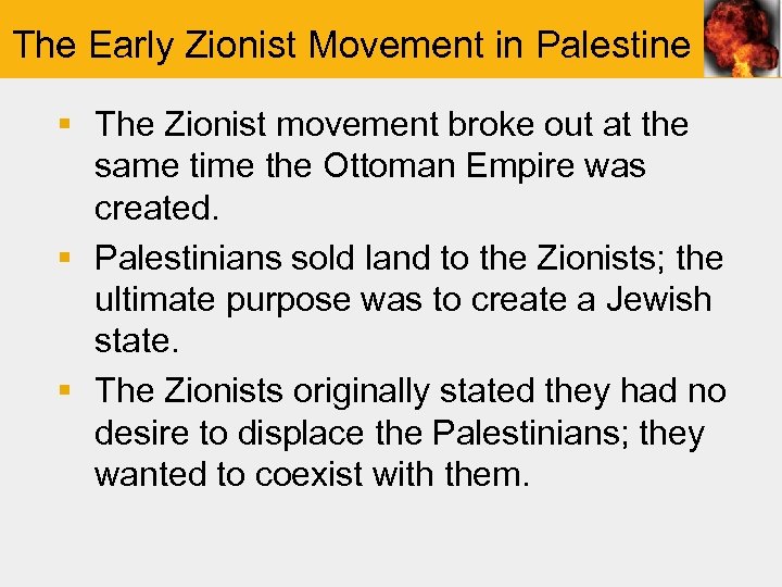 The Early Zionist Movement in Palestine § The Zionist movement broke out at the