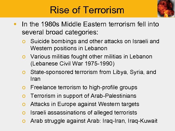 Rise of Terrorism § In the 1980 s Middle Eastern terrorism fell into several