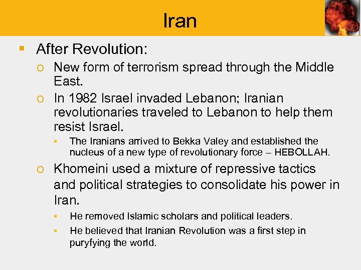 Iran § After Revolution: o New form of terrorism spread through the Middle East.