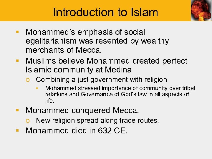 Introduction to Islam § Mohammed’s emphasis of social egalitarianism was resented by wealthy merchants