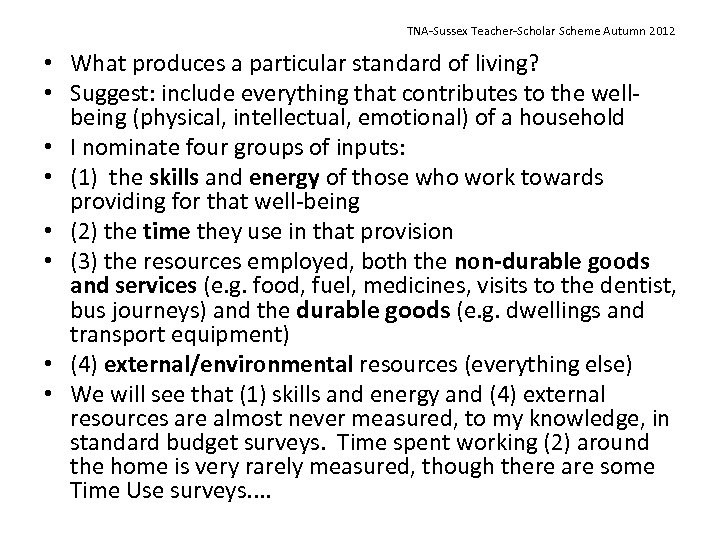 TNA-Sussex Teacher-Scholar Scheme Autumn 2012 • What produces a particular standard of living? •