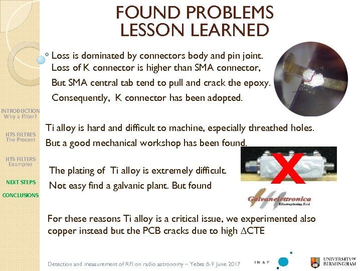 FOUND PROBLEMS LESSON LEARNED Loss is dominated by connectors body and pin joint. Loss