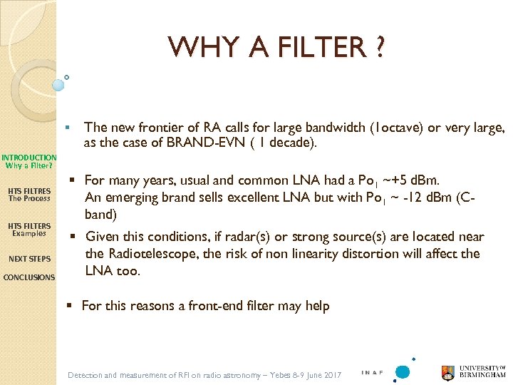 WHY A FILTER ? § The new frontier of RA calls for large bandwidth