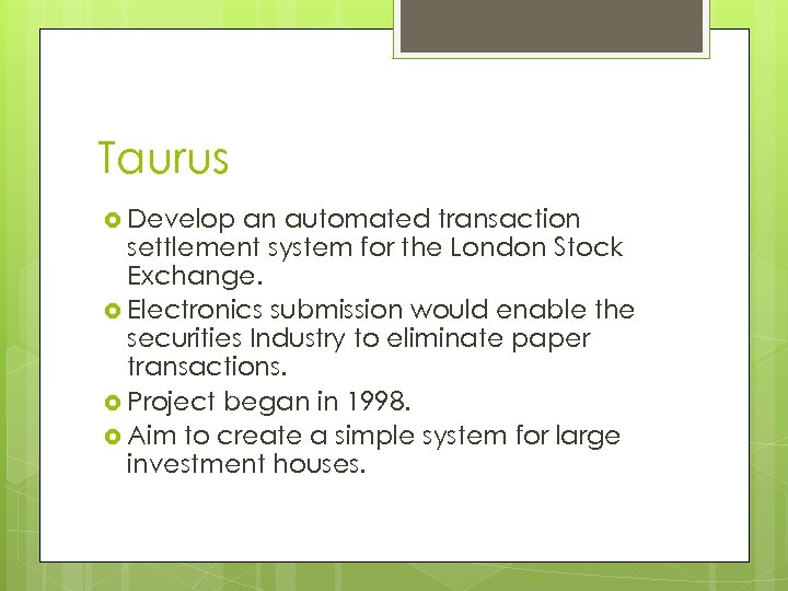 Taurus Develop an automated transaction settlement system for the London Stock Exchange. Electronics submission