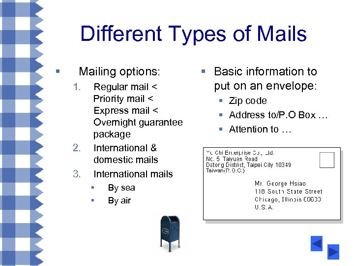 Different Types of Mails § Mailing options: 1. 2. 3. Regular mail < Priority