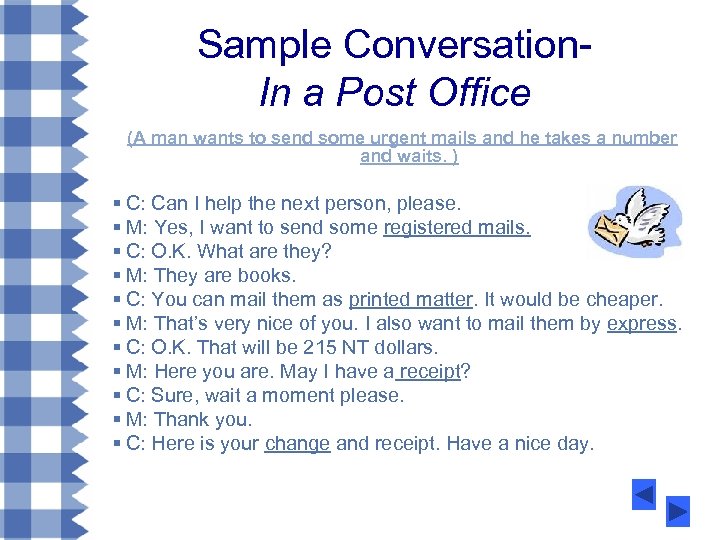 Sample Conversation. In a Post Office (A man wants to send some urgent mails