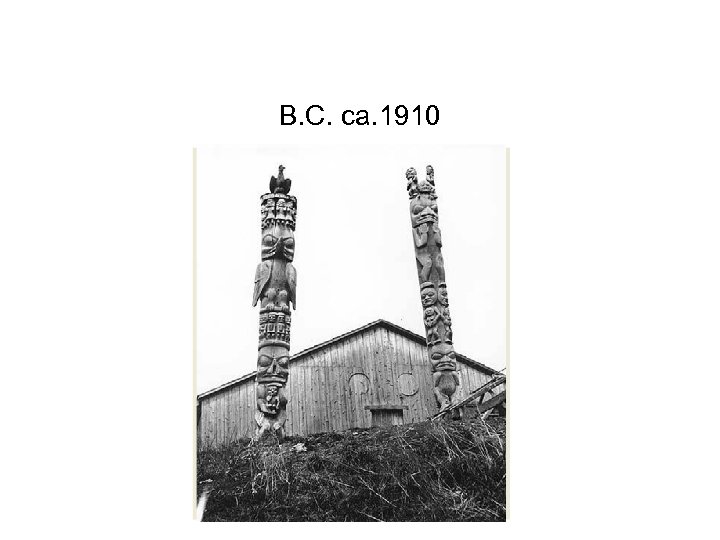 B. C. ca. 1910 