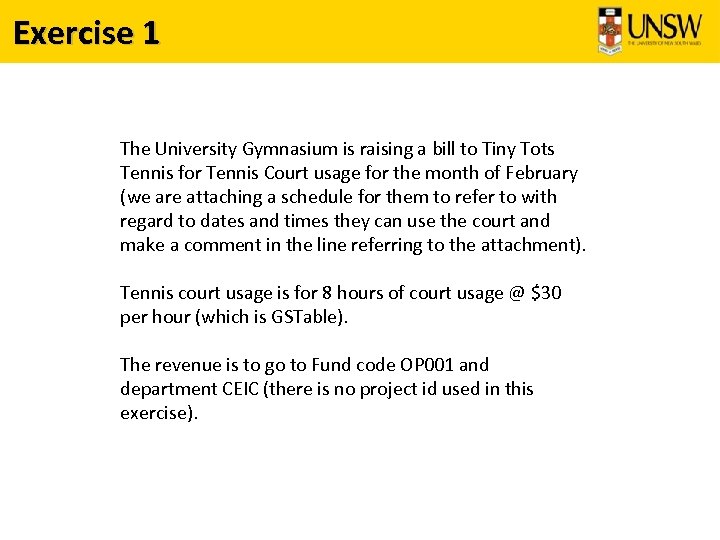 Exercise 1 The University Gymnasium is raising a bill to Tiny Tots Tennis for