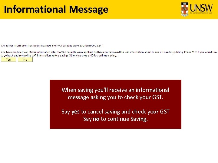 Informational Message When saving you’ll receive an informational message asking you to check your