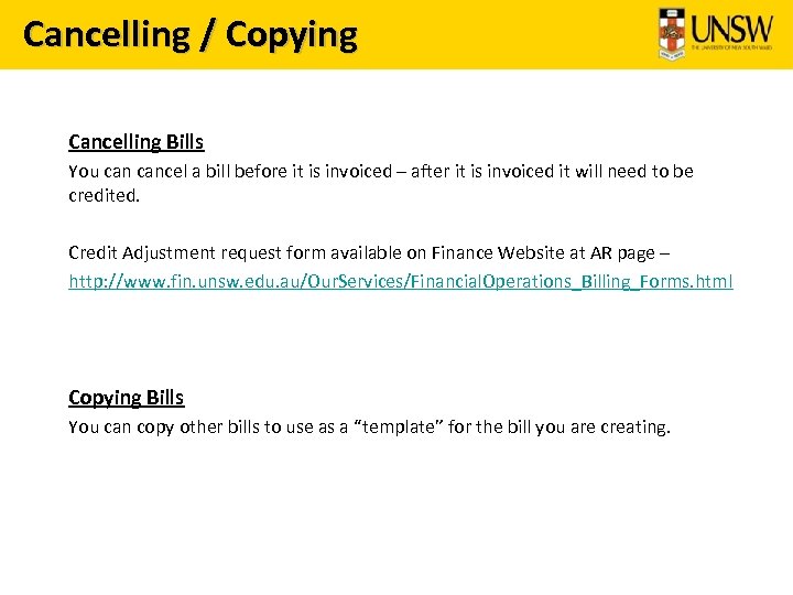 Cancelling / Copying Cancelling Bills You cancel a bill before it is invoiced –