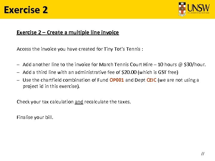 Exercise 2 – Create a multiple line invoice Access the invoice you have created