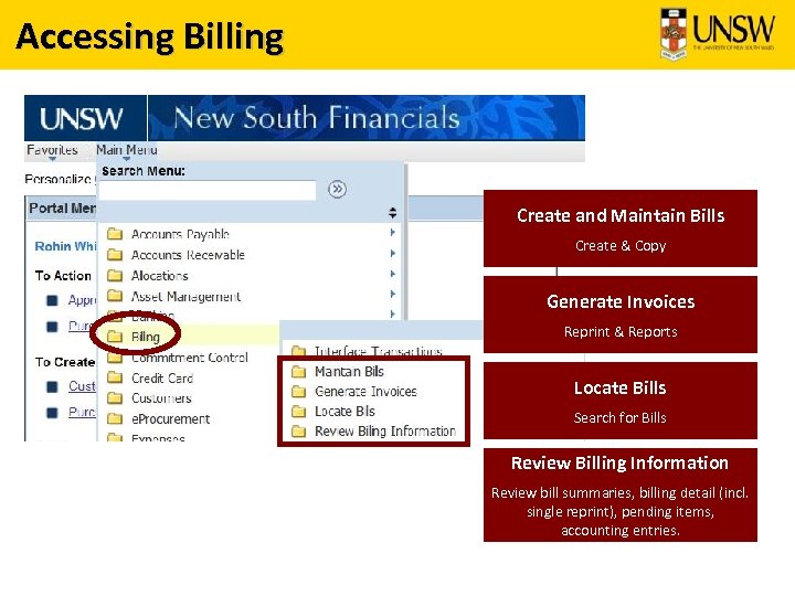 Accessing Billing Create and Maintain Bills Create & Copy Generate Invoices Reprint & Reports