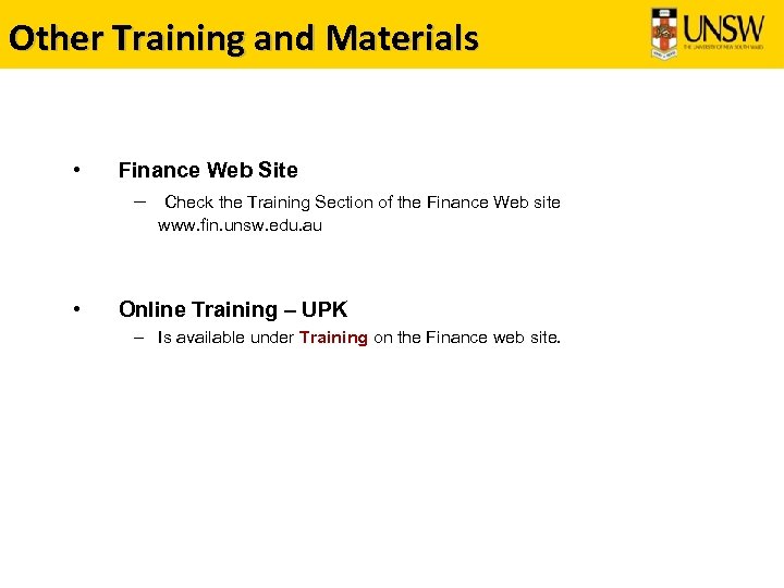 Other Training and Materials • Finance Web Site – Check the Training Section of