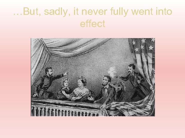 …But, sadly, it never fully went into effect 