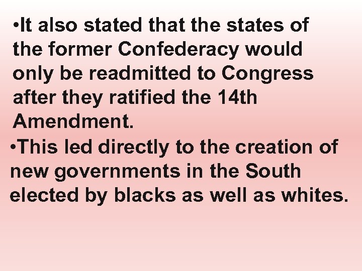  • It also stated that the states of the former Confederacy would only