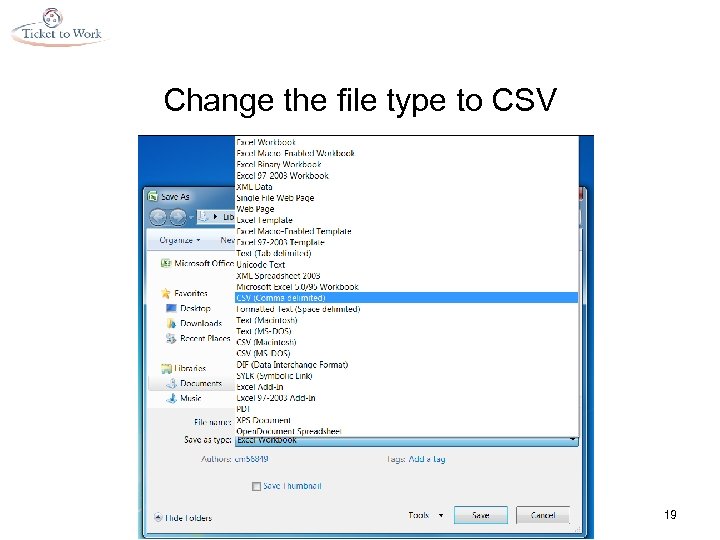 Change the file type to CSV 19 