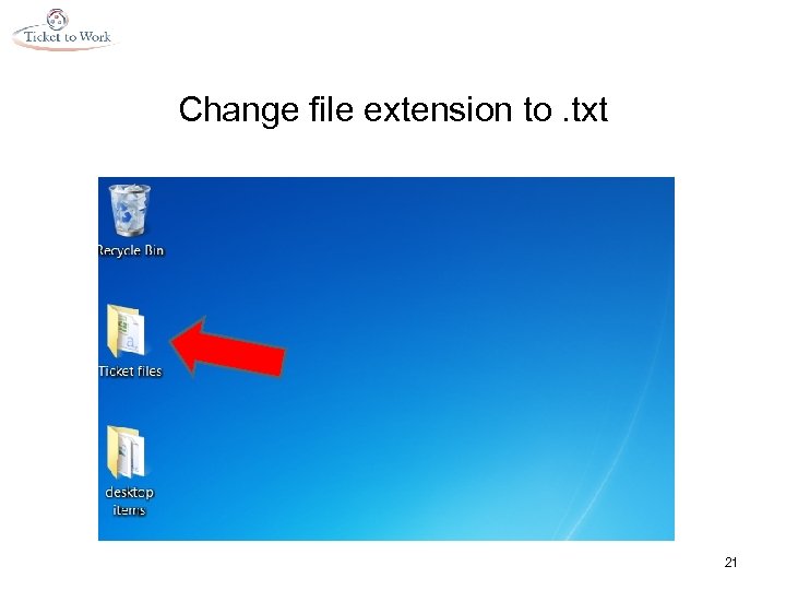 Change file extension to. txt 21 