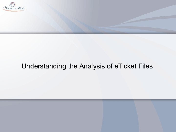 Understanding the Analysis of e. Ticket Files 