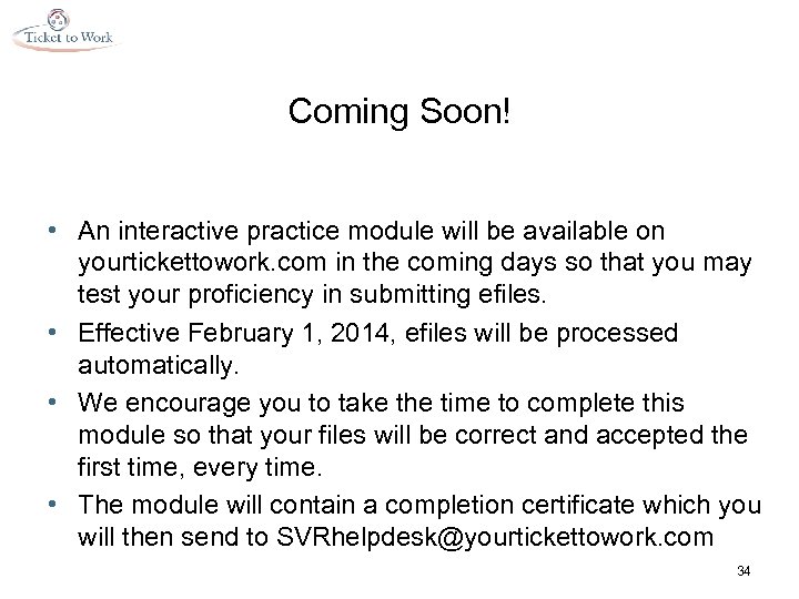 Coming Soon! • An interactive practice module will be available on yourtickettowork. com in