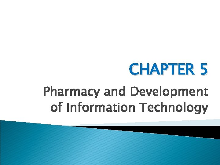 CHAPTER 5 Pharmacy and Development of Information Technology 