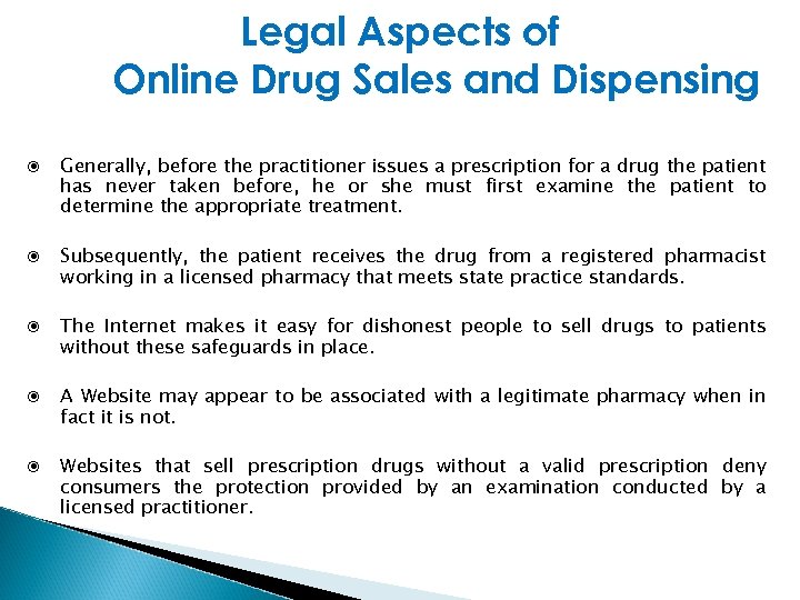 Legal Aspects of Online Drug Sales and Dispensing Generally, before the practitioner issues a